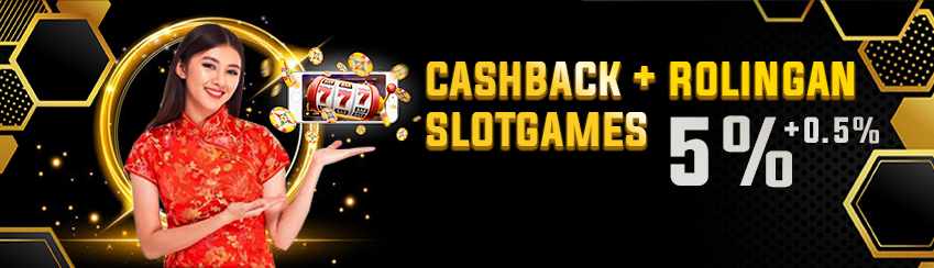CASHBACK + ROLINGAN SLOTGAMES 5%+05%